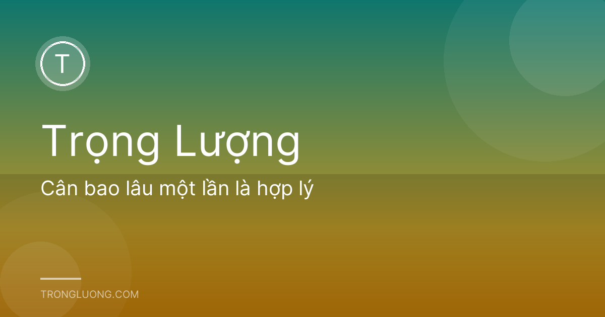 Cân bao lâu một lần là hợp lý