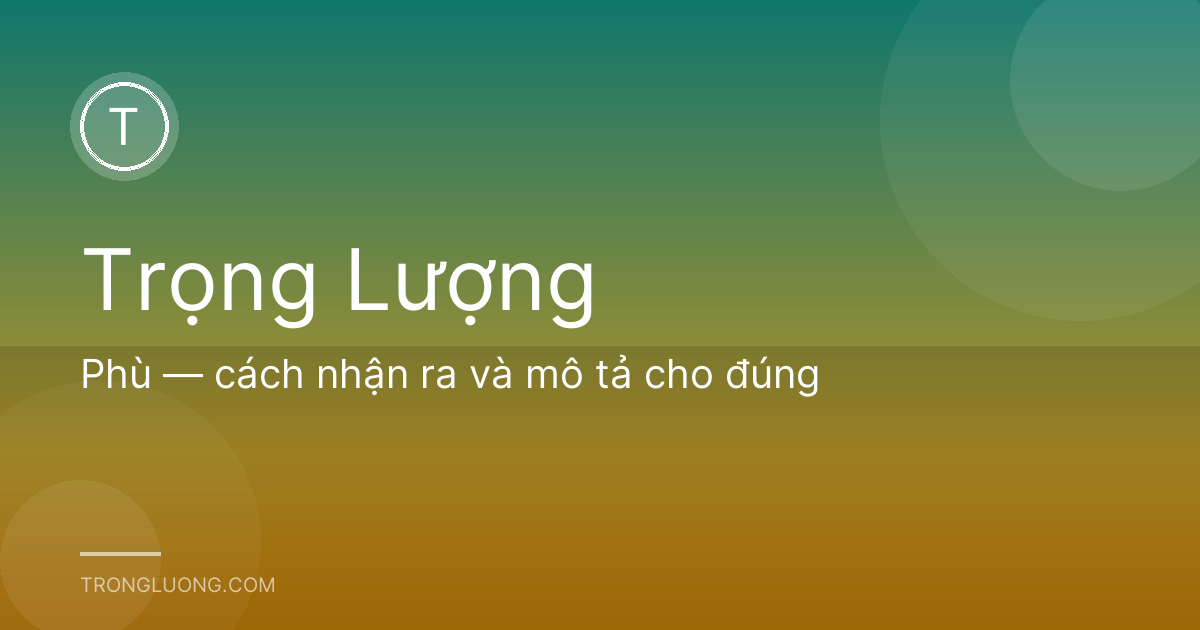 Phù — cách nhận ra và mô tả cho đúng